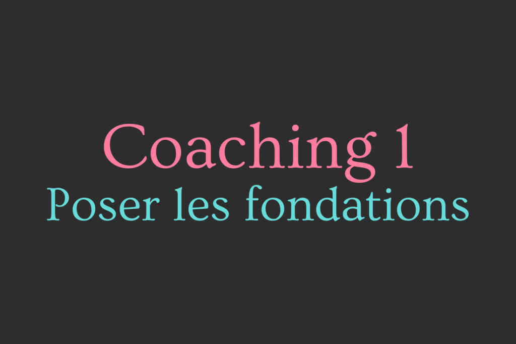 coaching 1 poser les fondations